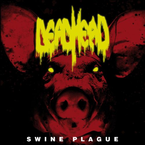 hhr2017-19-dead-head-swine-plague-500x500.jpg