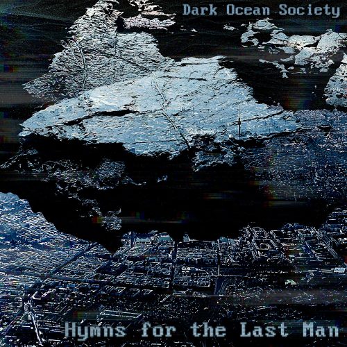 Dark Ocean Society - Hymns for the Last Man 01