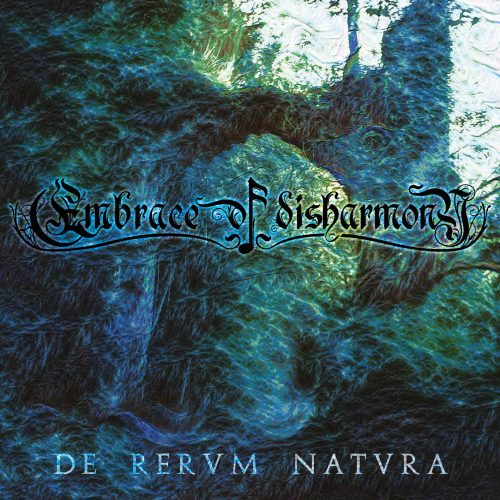 Embrace of Disharmony - De Rervm Natvra 01