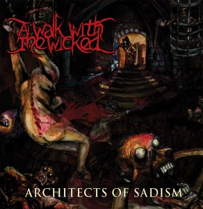 A Walk with the Wicked - Architects of Sadism