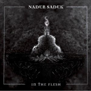 Nader Sadek - In the Flesh