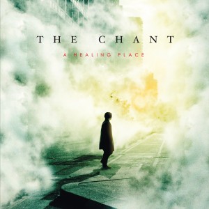 The Chant - A Healing Place