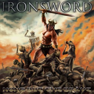IRONSWORD_None_But_the_Brave