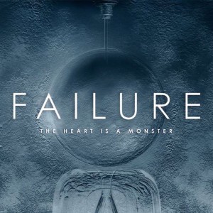 failure-the-heart-is-a-monster