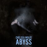 Chelsea Wolfe - Abyss 01