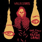 Wailin Storms - One Foot in the Flesh Grave 02