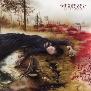 Hexvessel_When We Are Death