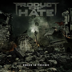 Product of Hate - Buried in Violence