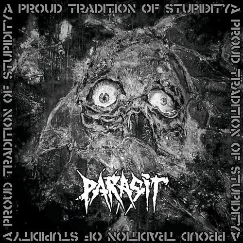 Parasit - A Proud Tradition of Stupidity