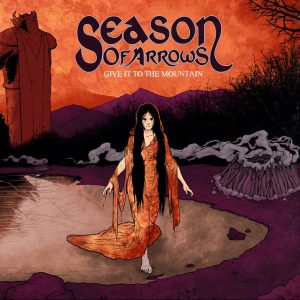 Season of Arrows - Give It to the Mountain