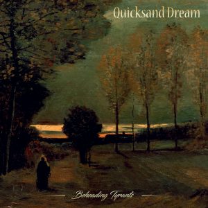 quicksand-dream_beheading-tyrants