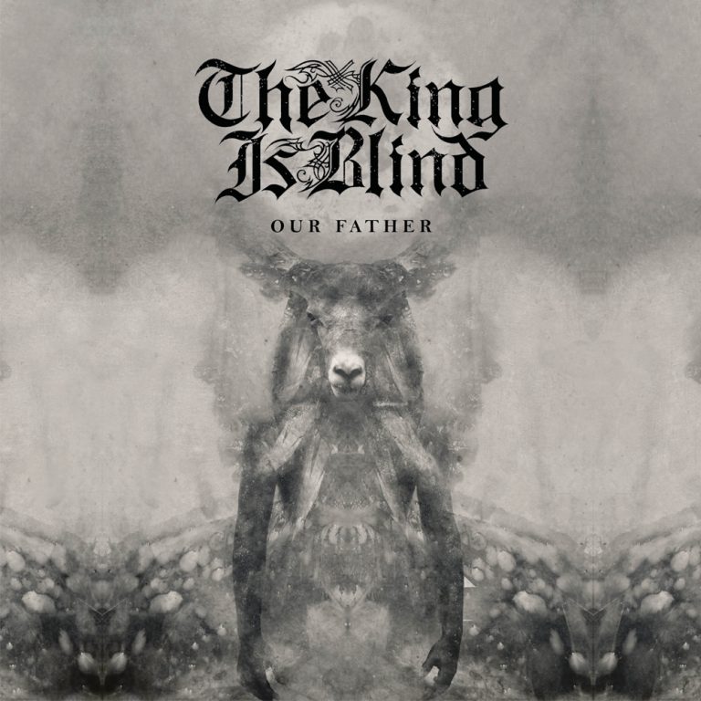 The King is Blind – Our Father [Things You Might Have Missed 2016]