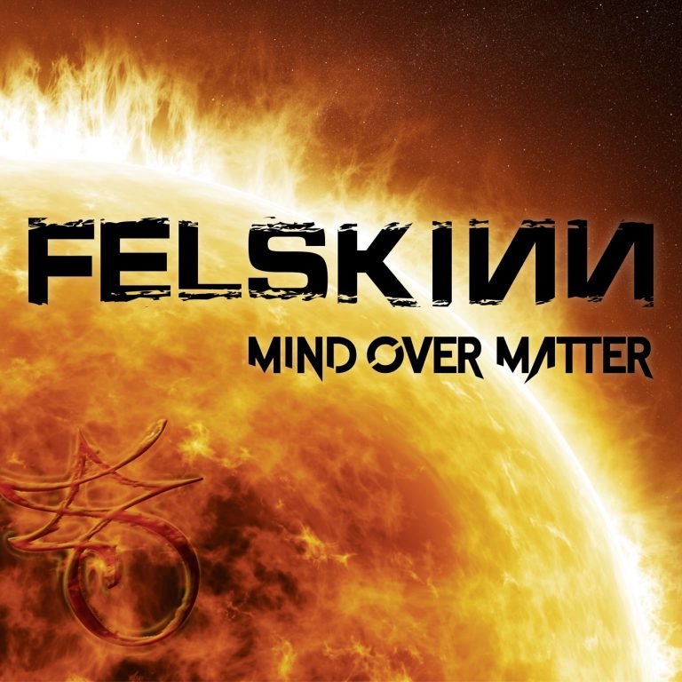 Felskinn – Mind Over Matter Review
