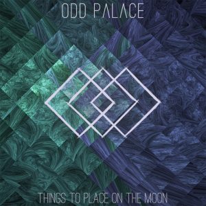 Odd Palace - Things to Place on the Moon 01