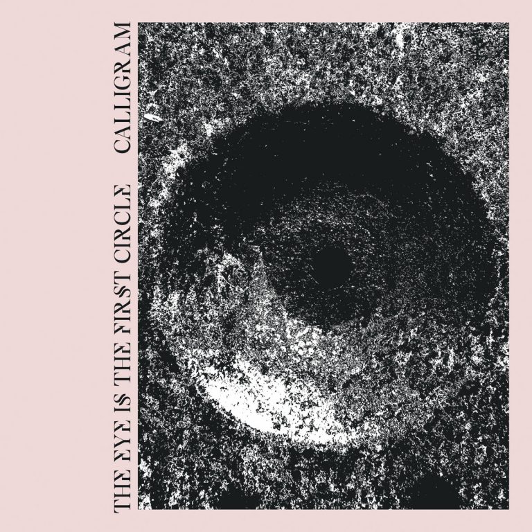 Calligram – The Eye Is The First Circle Review