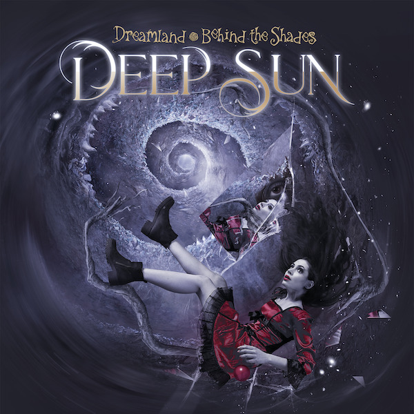 Deep Sun – Dreamland – Behind the Shades Review