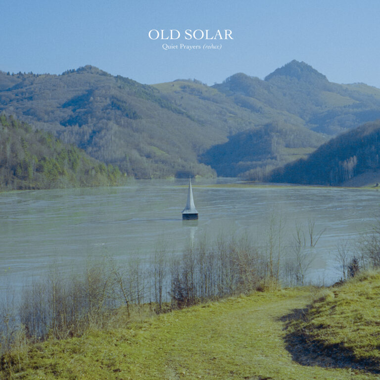 Old Solar – Quiet Prayers (Redux) [Things You Might Have Missed 2022]
