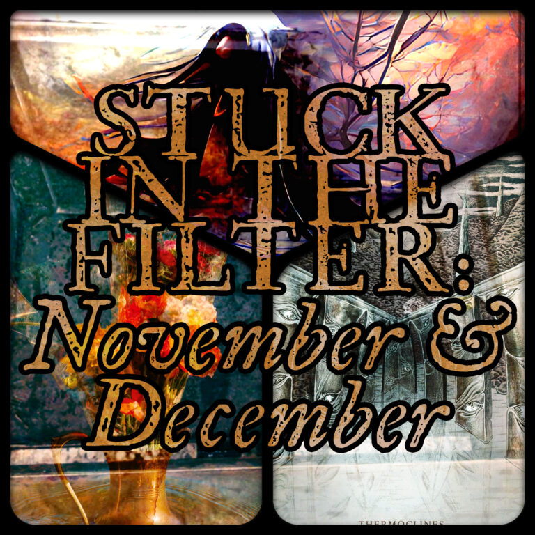 Stuck in the Filter: November & December’s Angry Misses