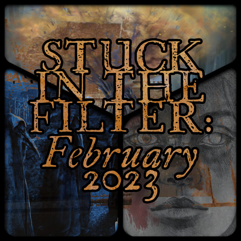 Stuck in the Filter – February’s Angry Misses