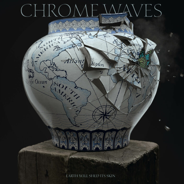 Chrome Waves – Earth Will Shed its Skin Review