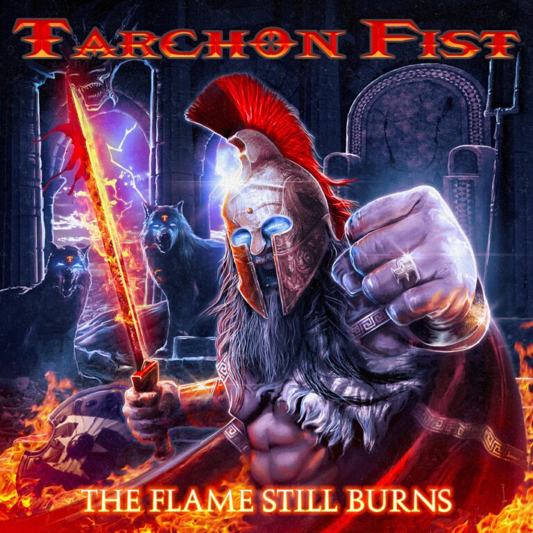 Tarchon Fist – The Flame Still Burns Review