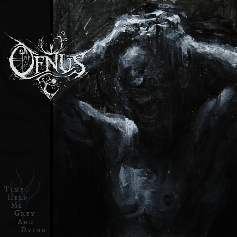 Ofnus – Time Held Me Grey and Dying Review