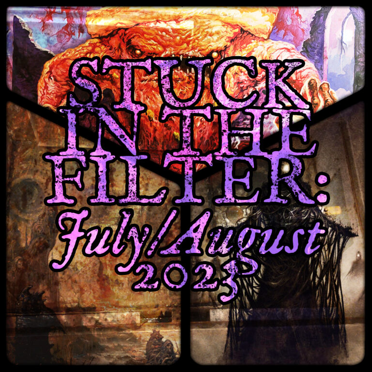 Stuck in the Filter – July’s/August’s Angry Misses
