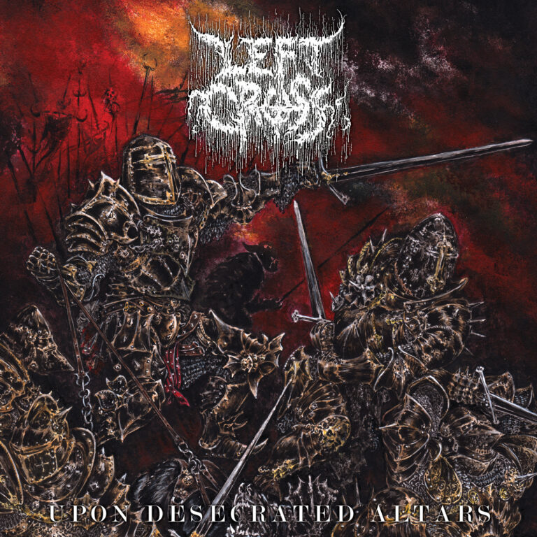 Left Cross – Upon Desecrated Altars Review