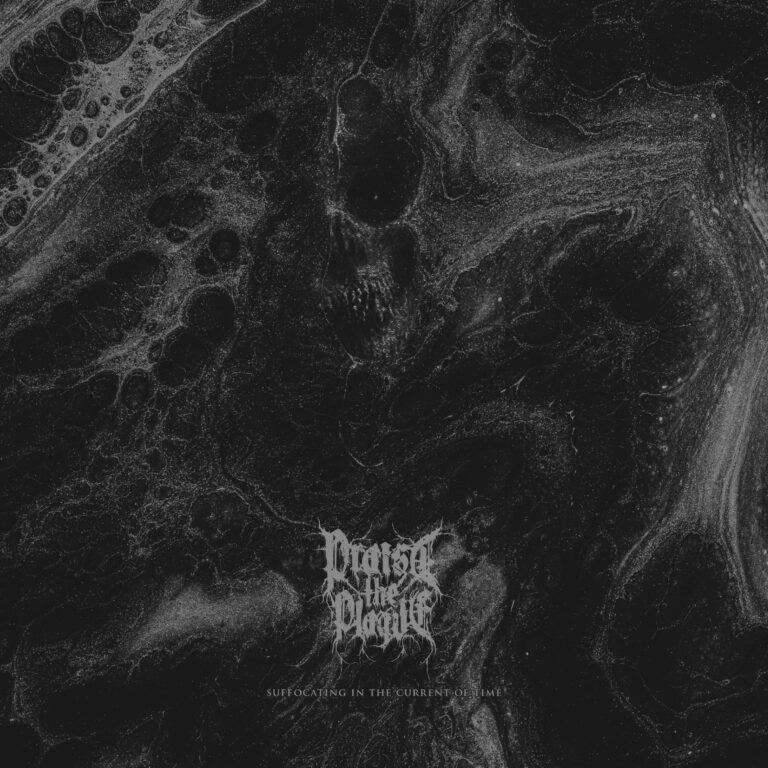 Praise the Plague – Suffocating in the Current of Time Review